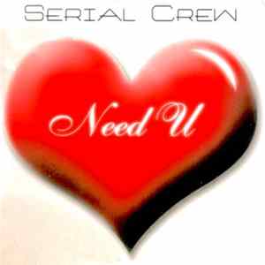 Serial Crew - Need U FLAC