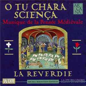 La Reverdie - O Tu Chara Sciença - Musique De La Pensée Médiévale FLAC