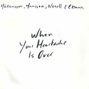 Håkansson, Hansson, Norell & Ekman - When Your Heartache Is Over FLAC