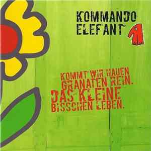 Kommando Elefant - Kommt Wir Hauen Granaten Rein ... FLAC