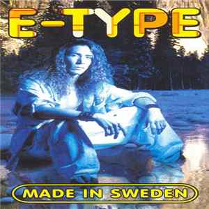 E-Type - Made In Sweden FLAC