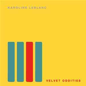 Karoline Leblanc - Velvet Oddities FLAC