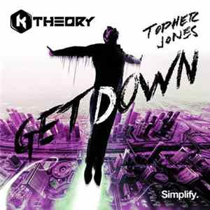 K Theory, Topher Jones - Get Down FLAC