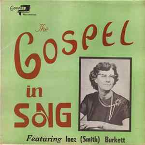 Inez (Smith) Burkett - The Gospel In Song FLAC