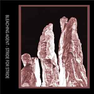 Bleaching Agent - Stride By Stride FLAC