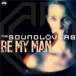 The Soundlovers - Be My Man FLAC