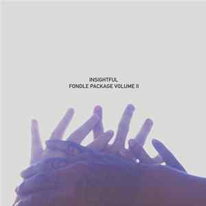 Insightful - Fondle Package Volume II FLAC