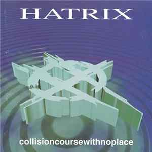 Hatrix - Collisioncoursewithnoplace FLAC