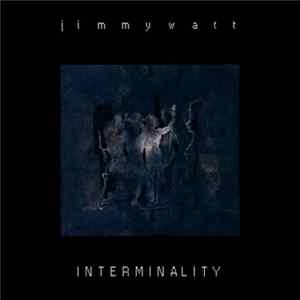 Jimmy Watt - Interminality FLAC