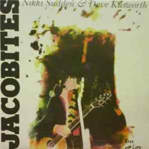 Nikki Sudden & Dave Kusworth, Jacobites - Kiss Of Life FLAC