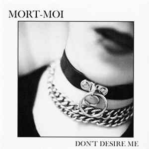 Mort-Moi - Don’t Desire Me FLAC