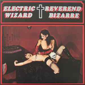 Electric Wizard / Reverend Bizarre - The House On The Borderland / The Gate Of Nanna FLAC