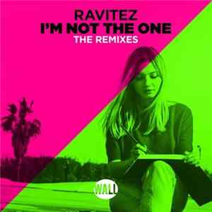 Ravitez - I'm Not The One (The Remixes) FLAC