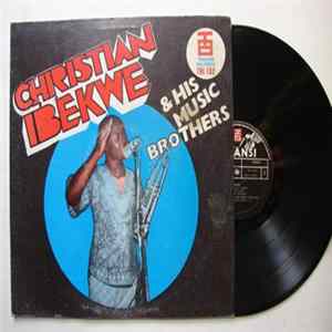 Christian Ibekwe And His Music Brothers - Christian Ibekwe And His Music Brothers FLAC