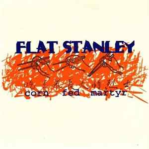Flat Stanley - Corn Fed Martyr FLAC