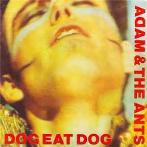Adam & The Ants - Dog Eat Dog FLAC