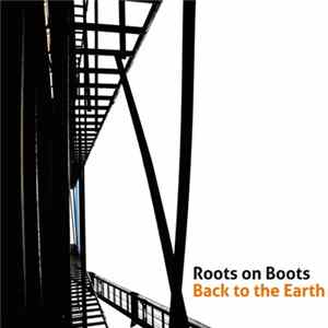 Roots On Boots - Back To The Earth FLAC