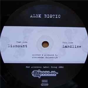 Alek Biotic - Dismount / Landline FLAC