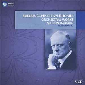 Sibelius - Hallé Orchestra, Sir John Barbirolli - Complete Symphonies, Orchestral Works FLAC