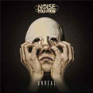 Noise Pollution - Unreal FLAC