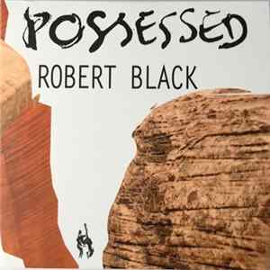 Robert Black - Possessed FLAC