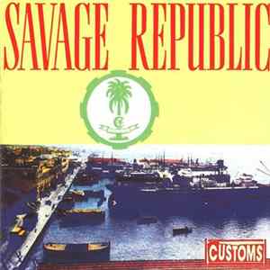 Savage Republic - Customs FLAC