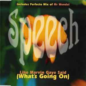 Speech - Like Marvin Gaye Said (What's Going On) FLAC