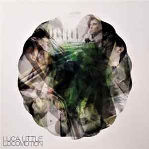 Luca Little - Locomotion FLAC