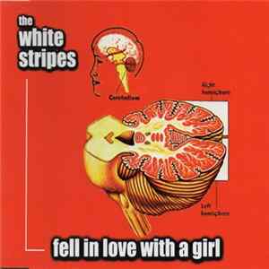The White Stripes - Fell In Love With A Girl FLAC