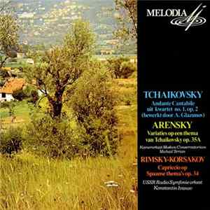 Tchaikovsky / Arensky / Rimsky-Korsakov - Andante Cantabile Uit Quartet No. 1, Op. 2 / Variaties Op Een Thema Van Tchaikowsky Op. 35A / Capriccio Espagnol FLAC