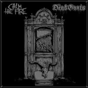 Calm The Fire, The Dead Goats - Calm The Fire / The Dead Goats FLAC