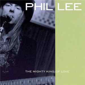 Phil Lee - The Mighty King Of Love FLAC