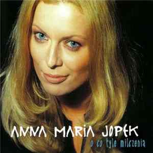 Anna Maria Jopek - O Co Tyle Milczenia FLAC