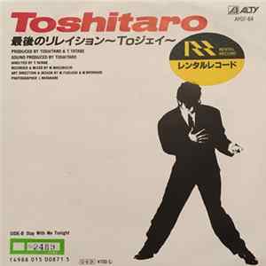 Toshitaro - 最後のリレイション~To Jay~/Stay With Me Tonight FLAC