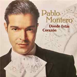 Pablo Montero - Donde Estás Corazón FLAC