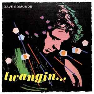 Dave Edmunds - Twangin... FLAC
