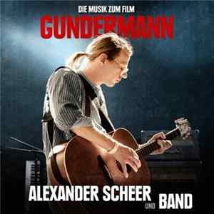 Alexander Scheer Und Band - Die Musik Zum Film Gundermann FLAC