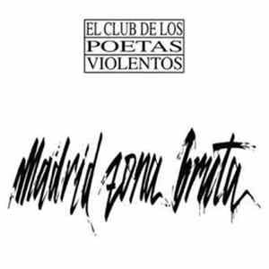 El Club De Los Poetas Violentos - Madrid Zona Bruta FLAC