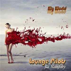 Lounge Pilots - My World FLAC