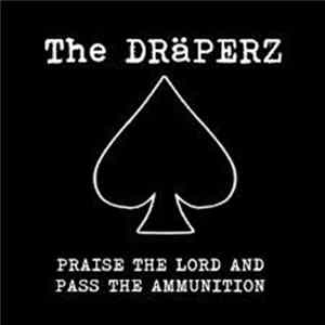 The Dräperz - Praise The Lord And Pass The Ammunition FLAC