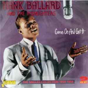 Hank Ballard & The Midnighters - Come On And Get It - The Singles Collection 1954-1959 FLAC
