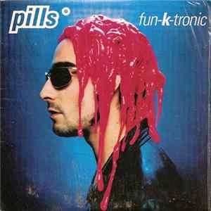 Pills - Fun-K-Tronic FLAC