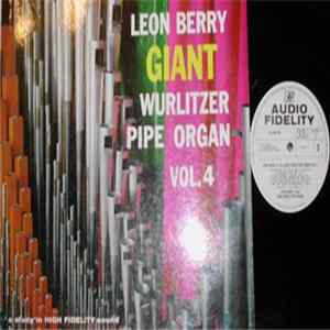 Leon Berry - Giant Wurlitzer Pipe Organ Vol. 4 FLAC
