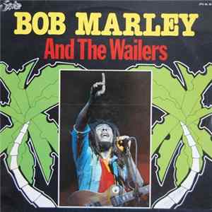 Bob Marley And The Wailers - Bob Marley And The Wailers FLAC