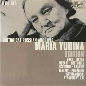 Maria Yudina, Bach • Haydn • Mozart • Beethoven • Schubert • Brahms • Taneyev • Prokofiev • Szymanowski • Stravinsky - Maria Yudina Edition FLAC