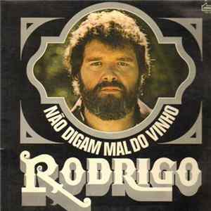 Rodrigo - Não Digam Mal Do Vinho FLAC