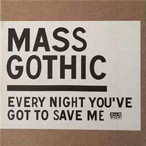 Mass Gothic - Every Night You've Got To Save Me FLAC