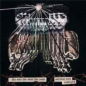The Who The What The Yeah - Nervöse Welt Remixed FLAC