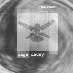 Cage Decay - Belfast FLAC