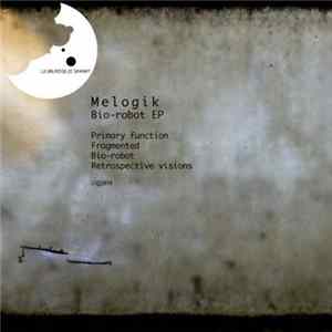 Melogik - Bio-Robot EP FLAC